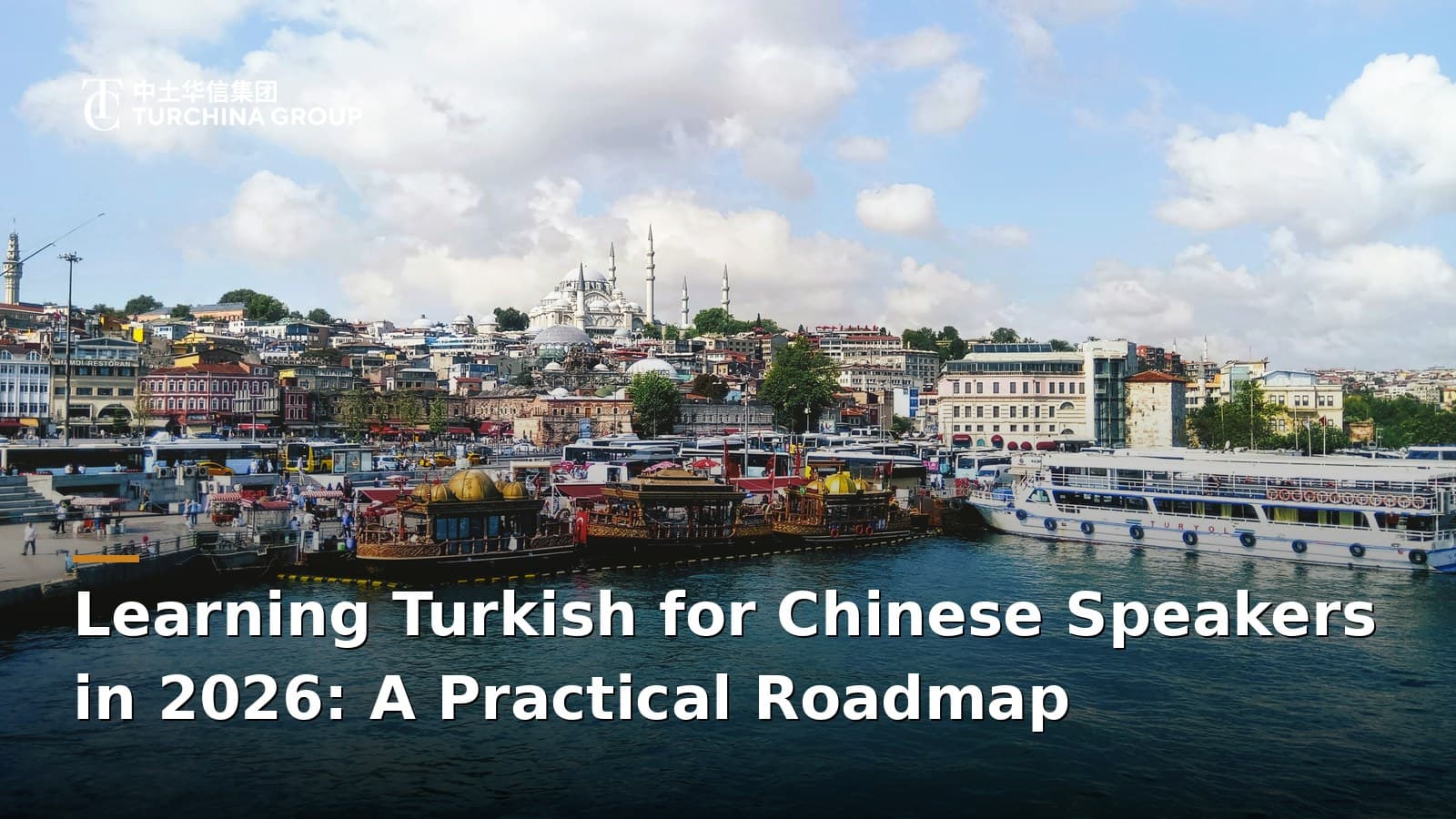 Learning Turkish for Chinese Speakers in 2026: A Practical Roadmap