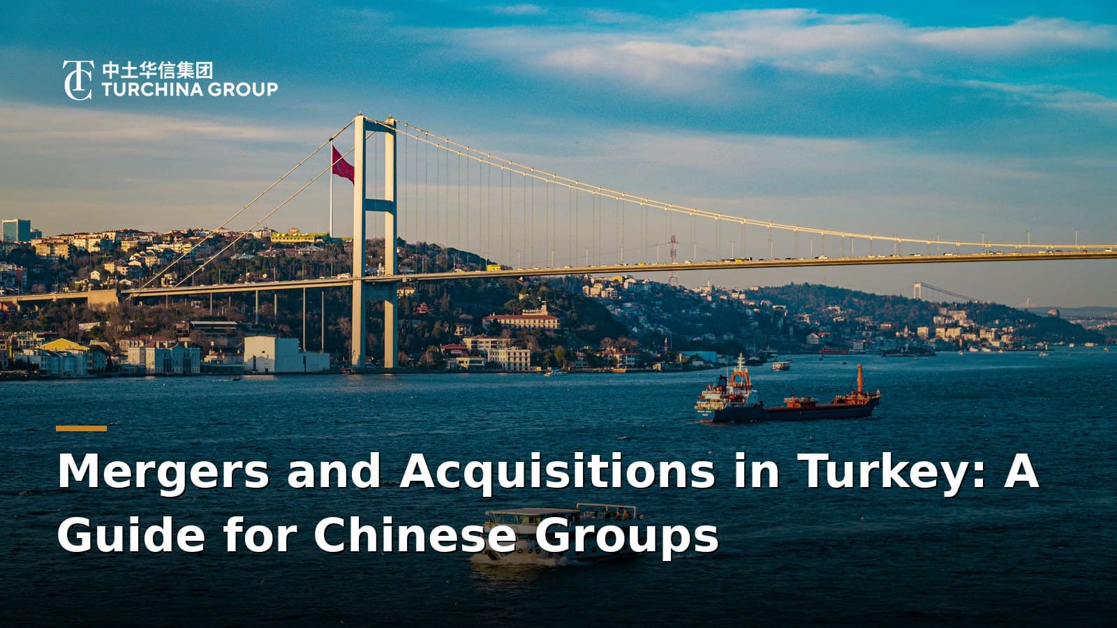 Mergers and Acquisitions in Turkey: A Guide for Chinese Groups
