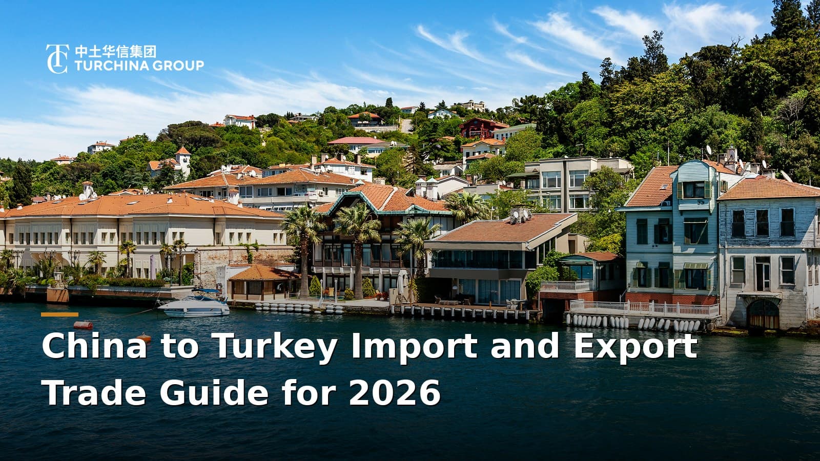 China to Turkey Import and Export Trade Guide for 2026