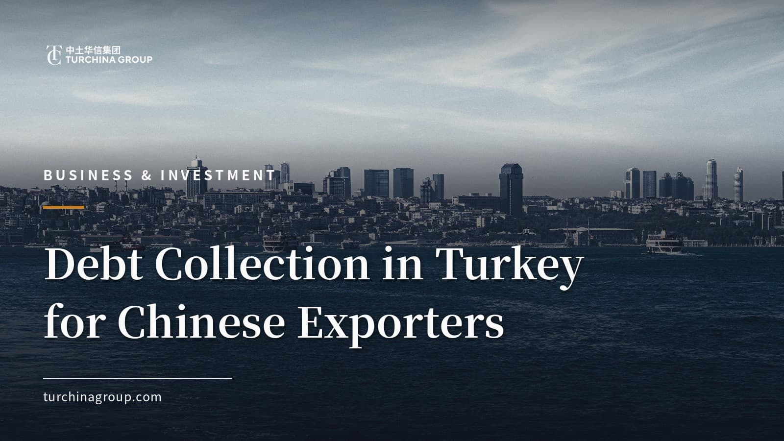 Debt Collection in Turkey for Chinese Exporters: 2026 Guide