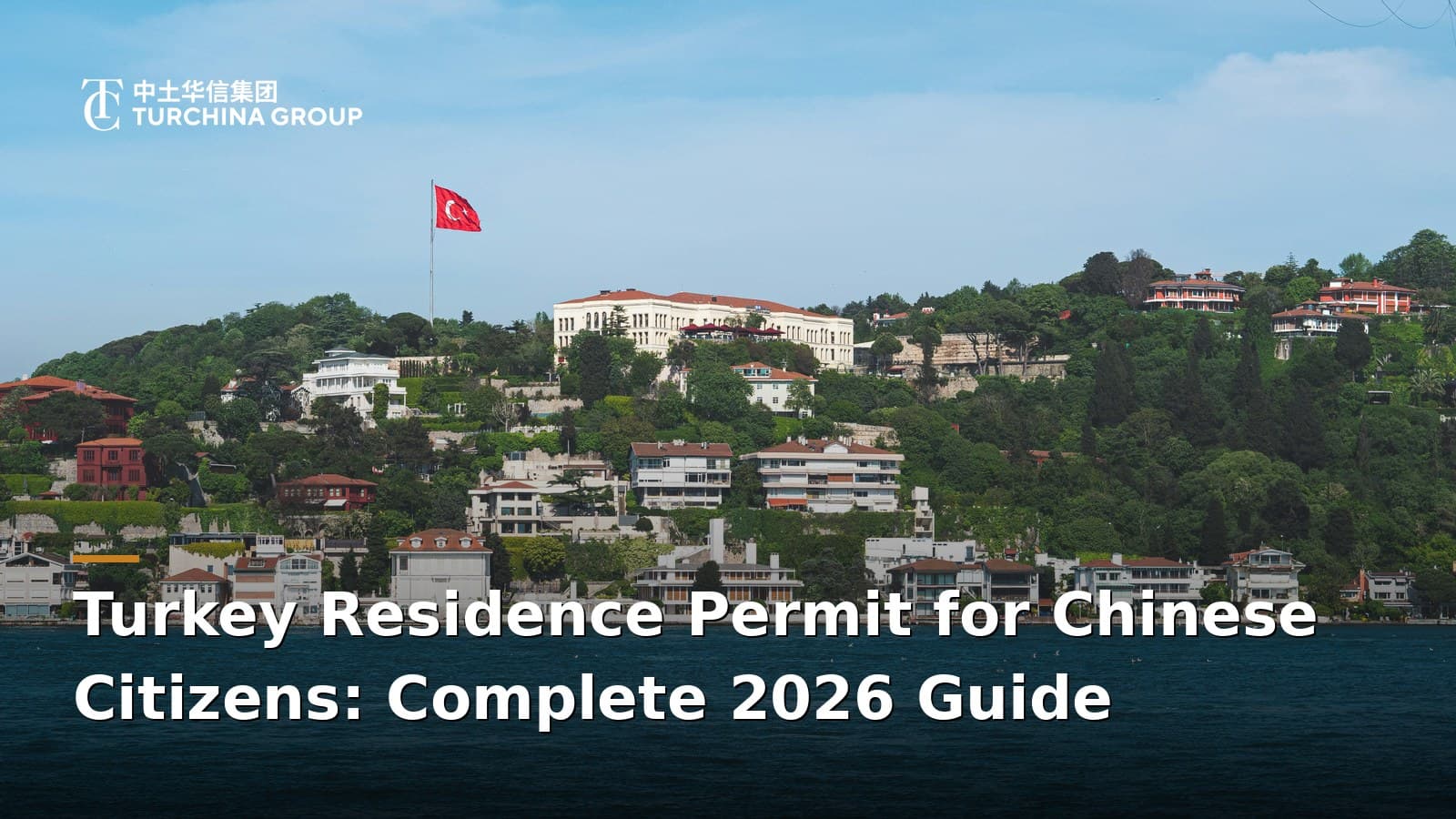 Turkey Residence Permit for Chinese Citizens: Complete 2026 Guide