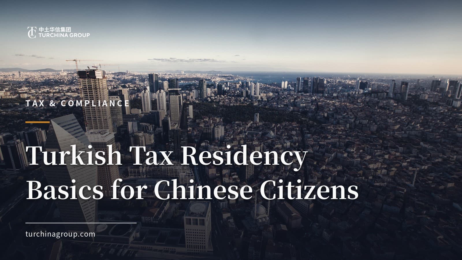 Turkish Tax Residency Basics for Chinese Citizens: 2026 Guide